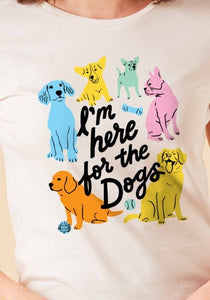 I’m Here For The Dogs Tee